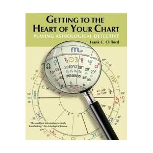 Getting to the Heart of Your Chart | Frank C Clifford (ISBN: 9781903353103)