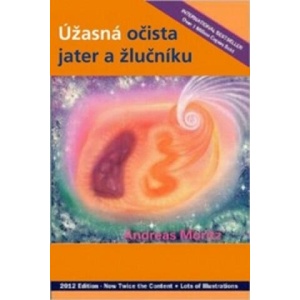 Úžasná očista jater a žlučníku | Andreas Moritz (2016)
