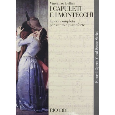I Capuleti E I Montecchi: Vocal Score Vincenzo Bellini, Ricordi – Hledejceny.cz
