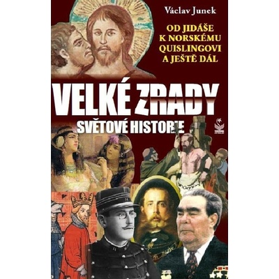 Velké zrady světové historie - Václav Junek 2011
