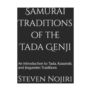 Samurai Traditions of the Tada Genji | Steven Nojiri (2023)