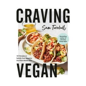 Craving Vegan: 101 Recipes to Satisfy Your Appetite the Plant-Based Way | TURNBULL SAM (ISBN: 9780525610878)