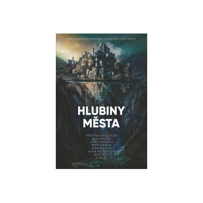 Hlubiny města - Antologie mysteriózní a fantastické prózy