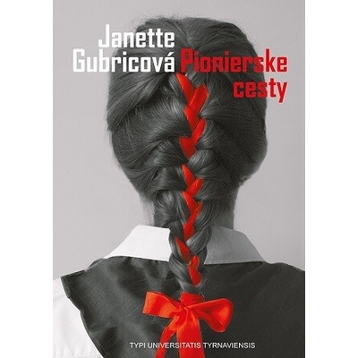 Pionierske cesty - Janette Gubricová