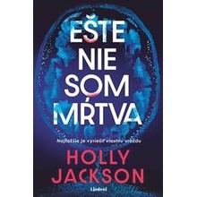 Ešte nie som mŕtva - Holly Jackson