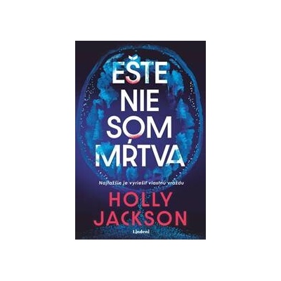 Ešte nie som mŕtva - Holly Jackson