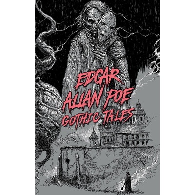 Edgar Allan Poe: Gothic Tales Poe Edgar Allan