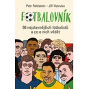 Fotbalovník - 66 nejslavnějších fotbalistů a co o nich vědět - Petr Feldstein; Jiří Votruba