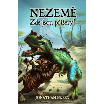 Nezemě: Zde jsou příšery! - Jonathan Green