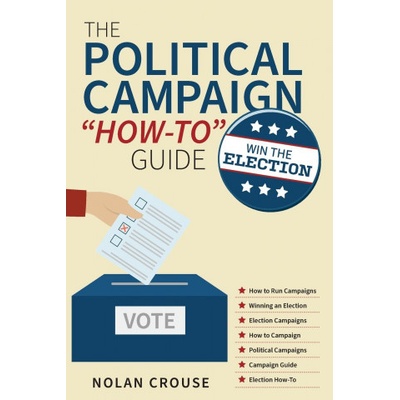 Political Campaign How-to Guide