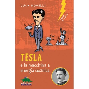 Tesla e la macchina a energia cosmica | Luca Novelli (ISBN: 9788893930338)