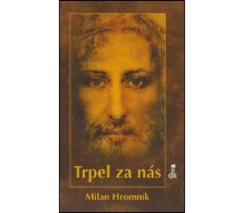 Trpel za nás