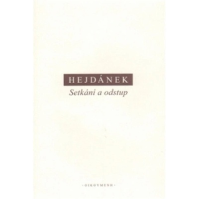 Setkání a odstup - Ladislav Hejdánek