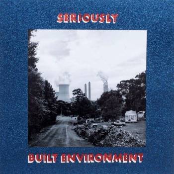 Seriously - Built Environment (LP) (0810096652126)