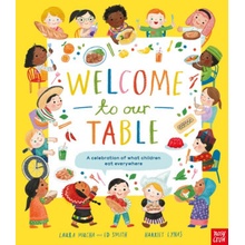 Welcome to Our Table: A Celebration of What Children Eat Everywhere - Laura Mucha, Ed Smith, Harriet Lynas