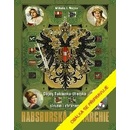 Knihy Habsburská monarchie - Dějiny Rakouska-Uherska slovem i obrazem - Wagner Wilhelm J.