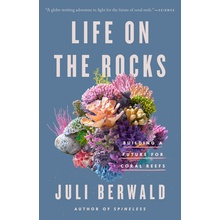 Life on the Rocks Building a Future for Coral Reefs - Berwald Juli