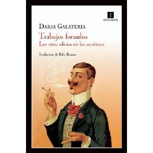 Trabajos forzados : los otros oficios de los escritores | Daria Galateria, Félix Romeo (ISBN: 9788415130178)