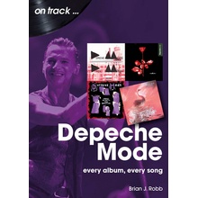 Depeche Mode: Every Album, Every Song Robb Brian J.Paperback