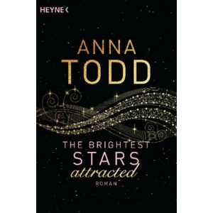 The Brightest Stars - attracted | Anna Todd, Nicole Hölsken (ISBN: 9783453580664)