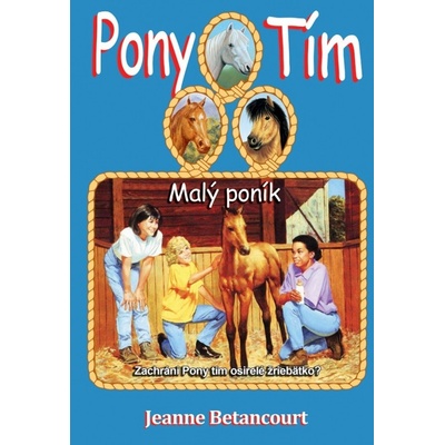 Malý poník séria Pony tím 8 - Jeanne Betancourt