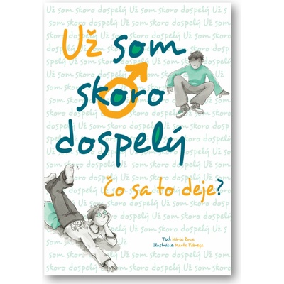 Už som skoro dospelý - Čo sa to deje ?