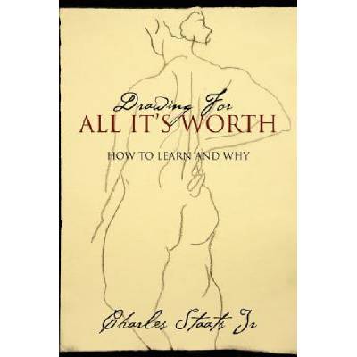 Drawing For All It's Worth Charles Staats Jr
