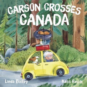 Carson Crosses Canada | Linda Bailey, Kass Reich (ISBN: 9781101918838)