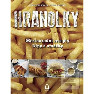 Hranolky – mezinárodní recepty, dipy a omáčky