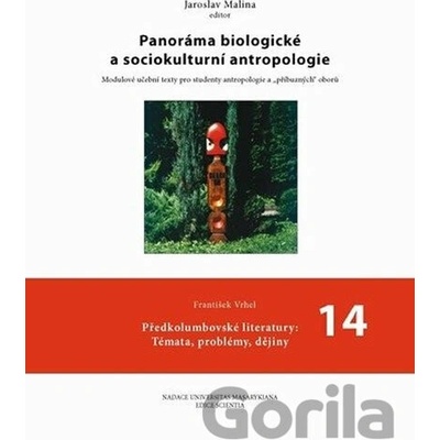 Panoráma biologické a sociokulturní antropologie: 14 Předkolumbovské literatury: Témata, problémy, dějiny