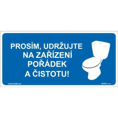 DUKO PROSÍM UDRŽUJTE NA ZAŘÍZENÍ POŘÁDEK A ČISTOTU! Formát: 190 x 90 mm, Materiál: plast 0,5 mm, samolepící vinylová fólie