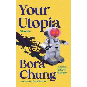 Your Utopia: Stories | Anton Hur (ISBN: 9781643756219)