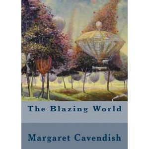The Blazing World | Margaret Cavendish (ISBN: 9781539542261)