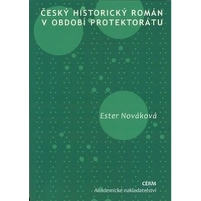 Český historický román v období protektorátu Ester Nováková