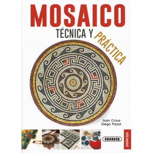 Mosaico, técnicas y práctica | Crous, Joan, Pizzol, Diego (ISBN: 9788467735628)