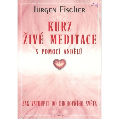 Kurz živé meditace s pomocí andělů - Jürgen Fischer