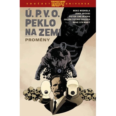 Ú.P.V.O. Peklo na zemi 12 - Proměny - John Arcudi, Mike Mignola