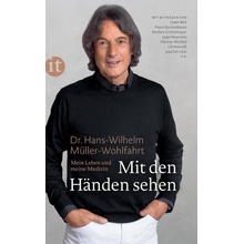 Mit den Händen sehen - Müller-Wohlfahrt, Hans-Wilhelm