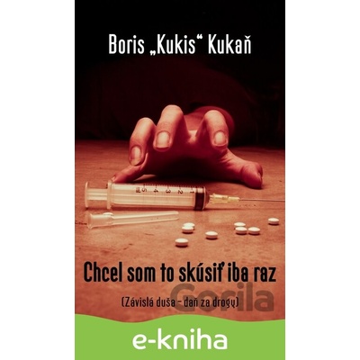 Chcel som to skúsiť iba raz - Boris Kukis Kukaň