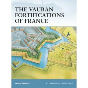 Vauban Fortifications of France | Paddy Griffith (2006)