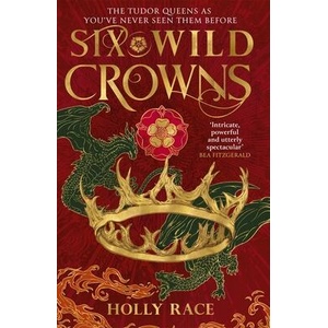 Six Wild Crowns | Holly Race (ISBN: 9780356522661)