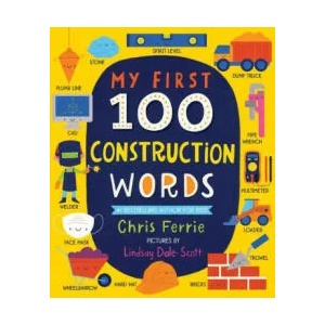 My First 100 Construction Words | Lindsay Dale-Scott (ISBN: 9781728228624)