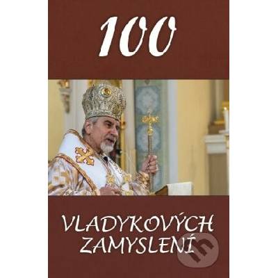 100 vladykových zamyslení - Vladyka Milan Chautur