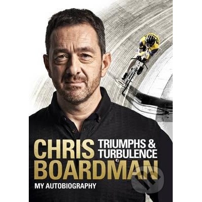 Triumphs and Turbulence - Boardman Chris