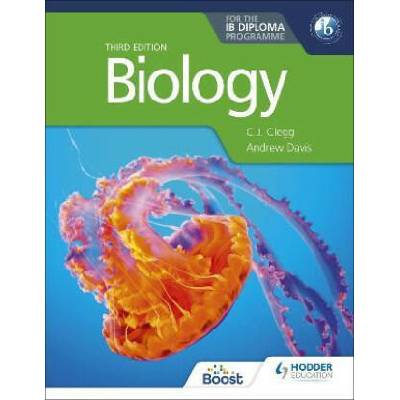 Biology for the IB Diploma Third edition | C. J. Clegg, Andrew Davis