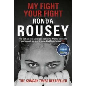 My Fight Your Fight | Ronda Rouseyová (2016)