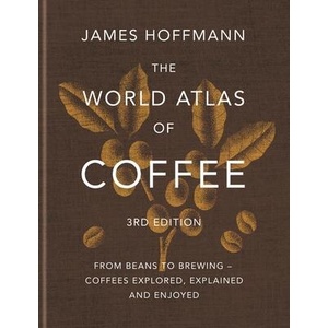 The World Atlas of Coffee (ISBN: 9781784729868)