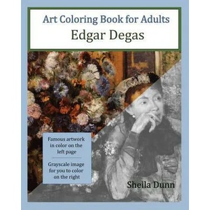 Art Coloring Book for Adults: Edgar Degas | Sheila Dunn (ISBN: 9781518884429)