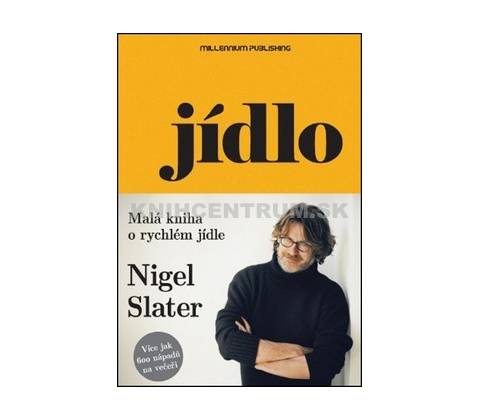 Jídlo - Nigel Slater