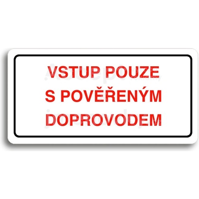 ACCEPT Piktogram VSTUP POUZE S POVĚŘENÝM DOPROVODEM - bílá tabulka - barevný tisk